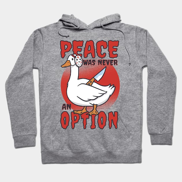 Peace Was Never An Option Funny Goose Hoodie by Visual Vibes